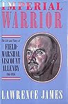 Imperial Warrior: The Life and Times of Field-Marshal Viscount Allenby 1861-1936