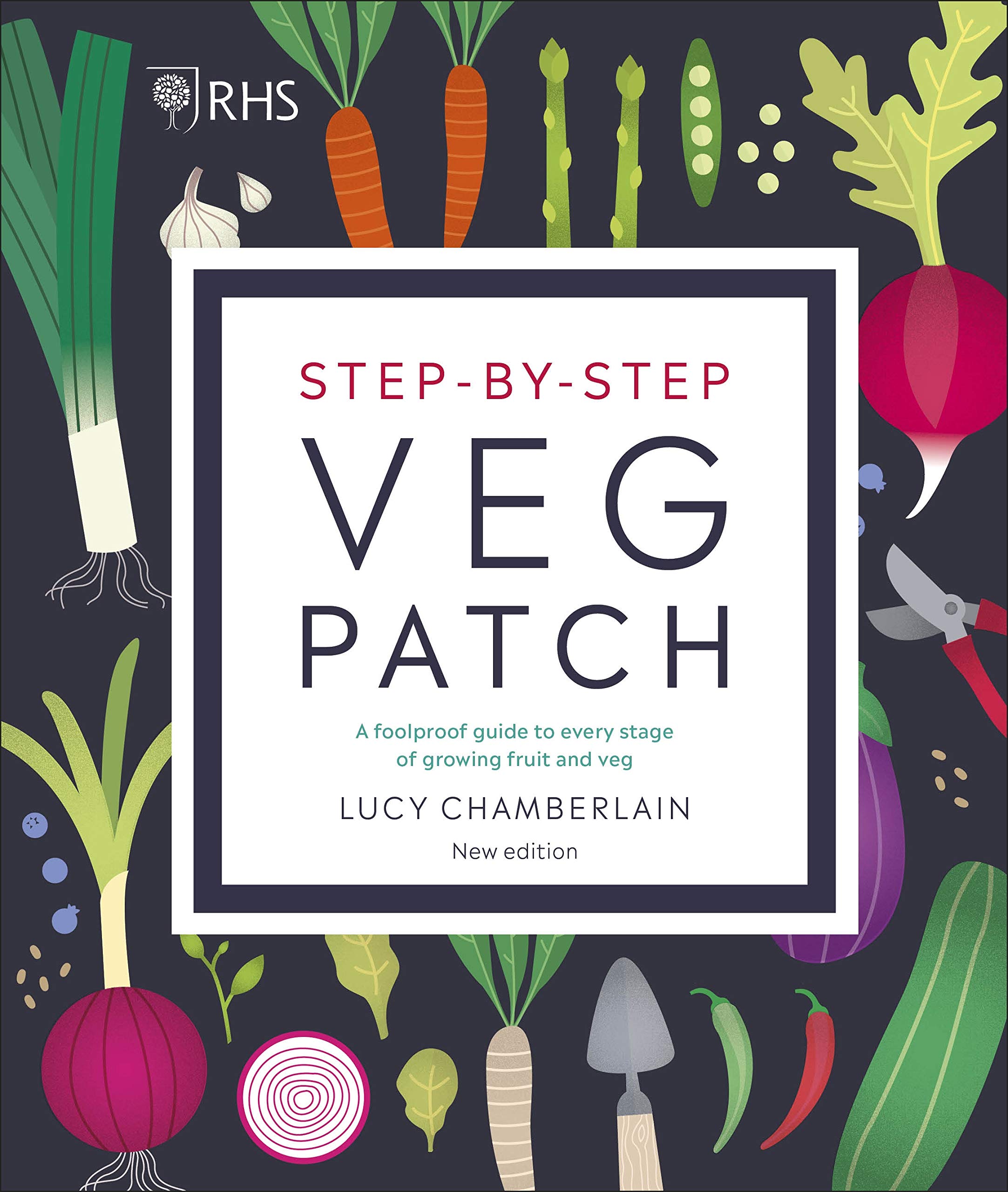 RHS Step-by-Step Veg Patch: A Foolproof Guide to Every Stage of Growing Fruit and Veg (Hardcover)