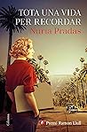 Tota una vida per recordar by Núria Pradas Andreu