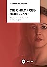 Die Childfree-Rebellion: Warum "zu radikal" gerade radikal genug ist Die Childfree-Rebellion: Warum "zu radikal" gerade radikal genug ist