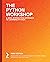 The Python Workshop: A New, Interactive Approach to Learning Python