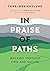 In Praise of Paths: Walking...