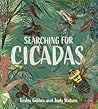 Searching for Cicadas by Lesley Gibbes