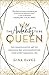 The Audacity To Be Queen: T...