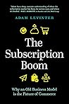 The Subscription Boom: Why An Old Business Model Is The Future Of Commerce