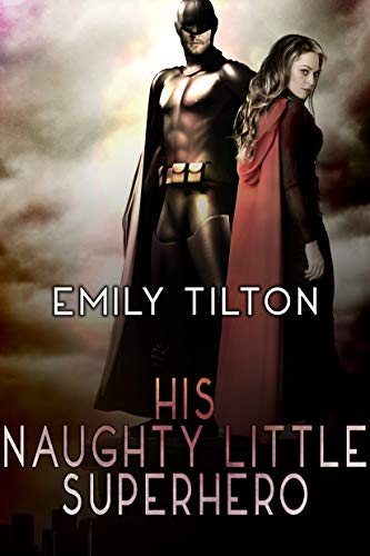 His Naughty Little Superhero (Kindle Edition)