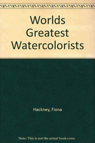 Worlds Greatest Watercolorists (Hardcover)