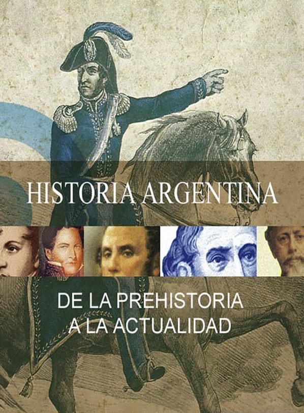 Historia Argentina: Desde la prehistoria hasta la actualidad