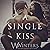 A Single Kiss (Irresistible Attraction, #2)