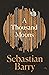A Thousand Moons by Sebastian Barry