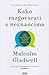 Kako razgovarati s neznancima : što bismo trebali znati o ljudima koje ne poznajemo