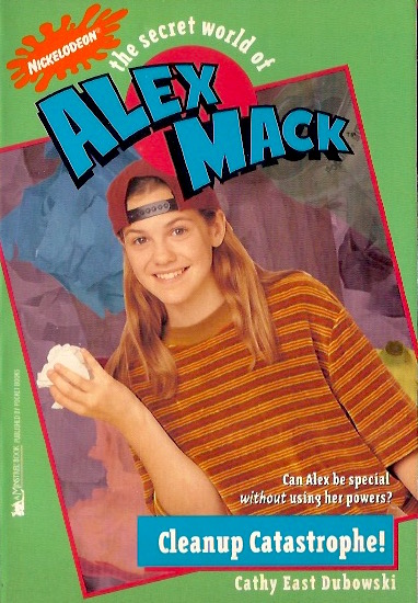 Cleanup Catastrophe! (The Secret World of Alex Mack, #6)