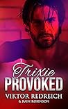 Trixie Provoked