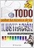 Todo sobre la técnica de la ilustración: Manual imprescindible para el artista