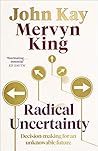 Radical Uncertainty by Mervyn A. King