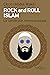 Rock and roll Islam (Mirada Crónica) (Spanish Edition)