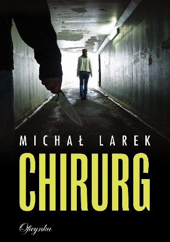 Chirurg (Dagmara Madej, #1)