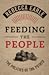 Feeding the People: The Pol...