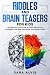 Riddles and Brain Teasers For Kids by Dara Alvis Riddles and Brain Teasers For Kids by Dara Alvis