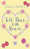 Tell That To My Heart by Eliza J. Scott