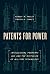 Patents for Power: Intellectual Property Law and the Diffusion of Military Technology