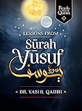 Lessons from Surah Yusuf (Pearls from the Qur'an)