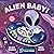 Alien Baby! by Elias Barks