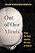 Out of Our Minds: What We Think and How We Came to Think It