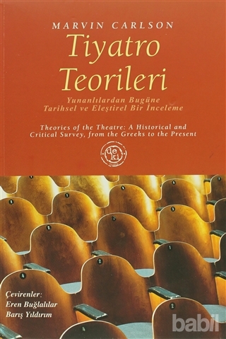 Tiyatro Teorileri : Yunanlılardan Bugüne Tarihsel ve Eleştirel Bir İnceleme