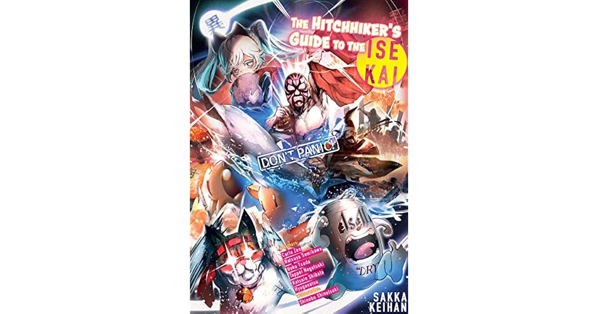 The Hitchhiker’s Guide to the Isekai by JIYUDASSOUKYOKAIHENSYUBU