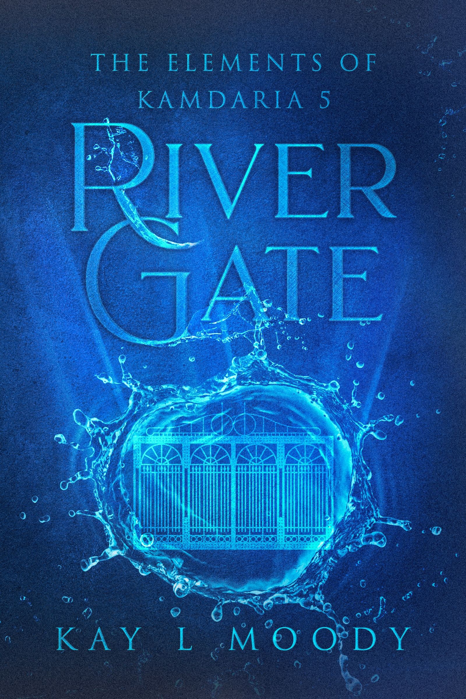 River Gate (The Elements of Kamdaria, #5)