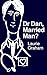Dr Dan, Married Man? (The D...