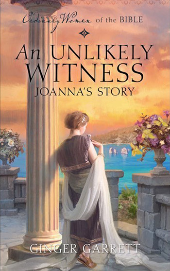 An Unlikely Witness: Joanna's Story (Ordinary Women of the Bible)