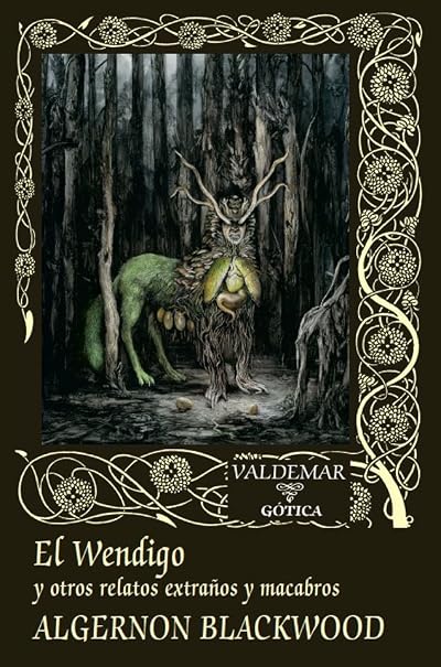 Portada de El Wendigo y otros relatos extraños y macabros, de Algernon Blackwood