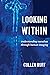 Looking Within: Understanding Ourselves through Human Imaging