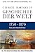 Geschichte der Welt 1750-1870: Wege zur modernen Welt