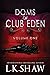 Doms of Club Eden: Volume One (Doms of Club Eden, #1-3)