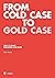 From Cold Case to Gold Case: How to craft engaging case films