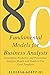 80 Fundamental Models for Business Analysts: Descriptive, Predictive, and Prescriptive Analytics Models with Ready-to-Use Excel Templates
