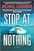 Stop at Nothing (Michael Gannon, #1)