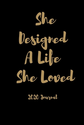 She Designed A Life She Loved 2020 Journal: Habit Tracker: Thought & Feeling CBT Diary: Black & Gold A5 Planner Organiser (Love Your Way To Weight Loss)