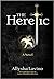 The Heretic (The Heretic Trilogy, #1)