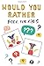 Would You Rather Book for Kids by Ella Bennett