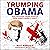 Trumping Obama: How President Trump Saved Us from Barack Obama's Legacy