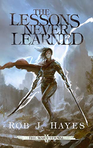 The Lessons Never Learned (The War Eternal, #2)