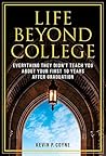 Life Beyond College: Everything They Didn't Teach You About Your First 10 Years After Graduation