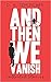 And Then We Vanish: Collected Stories