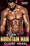 Alpha Mountain Man (Billionaire Lovers #2)
