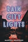 Rain City Lights by Marissa Harrison