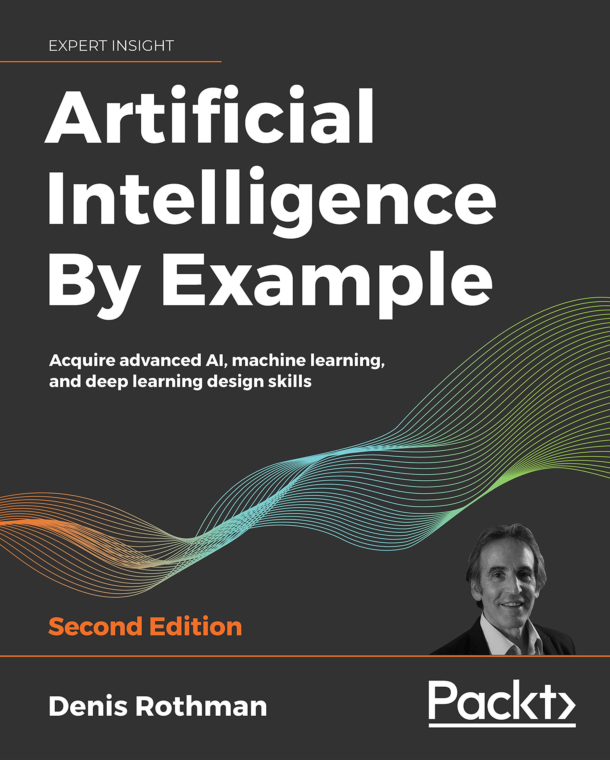 Artificial Intelligence By Example: Acquire advanced AI, machine learning, and deep learning design skills, 2nd Edition (ebook)